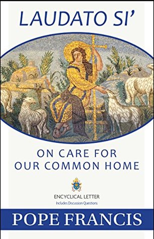 Laudato Si: On Care for Our Common Home
