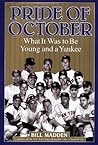 Pride of October: What It Was to Be Young and a Yankee