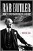 Rab Butler: The Best Prime Minister Britain Never Had?