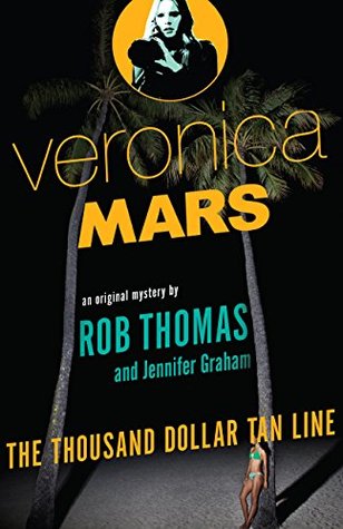 The Thousand Dollar Tan Line (Veronica Mars, #1)