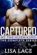 Captured by the Alien King - The Complete Series