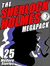 The Sherlock Holmes Megapack: 25 Modern Tales by Masters