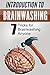 Introduction To Brainwashing: 7 Tricks for Brainwashing Anyone +4 FREE BOOKS! (Manipulation, Mind Control, Manipulation Techniques, Persuasion,)