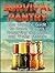 Survival Pantry: The Ultimate Guide to Home Canning, Preserving and Food and Water Storage (prepping, survival gear, survival food)