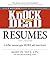 Knock 'em Dead Resumes: A Killer Resume Gets More Job Interviews!