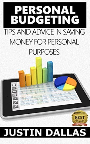 Personal Budget: Tips and Advice in Saving Money for Personal Purposes (Kindle Edition)