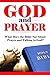 Prayer: God and Prayer: Wha...