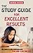 The Study Guide For Excellent Results: The Complete And Comprehensive Guide To Ace Your Tests (Study Guide, Studies, School, Brainpower Smart Study, Study In Bed, Study Guides, Study Skills)