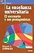 La enseñanza universitaria: El escenario y sus protagonistas (Spanish Edition)