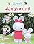 Kawaii Amigurumi: 28 Cute Animal Crochet Patterns (Sayjai’s Amigurumi Crochet Patterns Book 5)