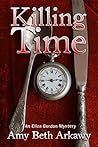 Killing Time (Eliza Gordon Mystery, #1) Killing Time (Eliza Gordon Mystery, #1)