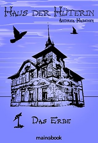 Das Erbe (Haus der Hüterin, #1)
