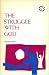 The Struggle With God