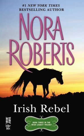 An Irish Wish Nora Roberts Irish Rebel (Irish Hearts, #3) By Nora Roberts