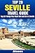 Top 20 Things to See and Do in Seville - Top 20 Seville Travel Guide (Europe Travel Series Book 4)