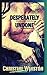 Desperately Undone (Undone ...