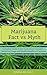 Marijuana - Fact vs Myth: Complete Guide to the Truth about Cannabis– Medicinal Usage and Health Benefits of Medical Marijuana (Medicinal Benefits of Cannabis, ... Cannabis oil, and Weed Book 3)