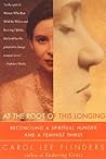 At the Root of This Longing: Reconciling a Spiritual Hunger and a Feminist Thirst Book cover for At the Root of This Longing: Reconciling a Spiritual Hunger and a Feminist Thirst