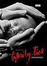Family Ties: Family, Love and Loyalty Family Ties: Family, Love and Loyalty