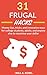 Frugal Hacks: Money tips, tricks, and innovative ways for college students, adults, and anyone else to maximize your dollar
