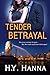 Tender Betrayal by H.Y. Hanna