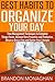 Best Habits to Organize your Day: Time Management Techniques to Complete Things Faster, Become More Proactive and Productive, Obtain a Stress Free and Clutter Free Lifestyle