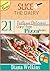 Slice The Dairy: 21 Tasty and Delicious Dairy-Free Pizza Recipes