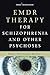 EMDR Therapy for Schizophre...