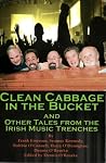 Clean Cabbage in a Bucket And Other Tales from the Irish Musi... by Frank Emerson