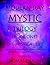 The Modern Day Mystic Trilogy (Book One) The Mystical Life: The Amazing and Spiritually Inspiring True Story of One Man's Connections to the Cosmos