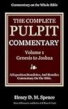 The Pulpit Commentary Complete Volume 1 - Genesis to Joshua (... by Henry Donald Maurice Spence...