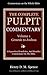 The Pulpit Commentary Complete Volume 1 - Genesis to Joshua (77 Books Now In 9 volumes): A Exposition,Homiletics, And Homilies Commentary On The Bible.