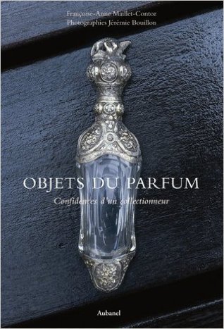 Objets du parfum : Confidences d'un collectionneur