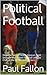 Political Football: Football's Trillion Dollar Fraud