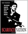 Scarface Nation: The Ultimate Gangster Movie and How It Changed America