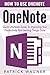 OneNote: How To Use OneNote – Quick OneNote Guide To Improving Your Productivity And Getting Things Done (How To Use Onenote, Productivity, Microsoft Onenote)