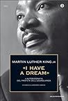 I have a dream. L'autobiografia del profeta dell'uguaglianza by Martin Luther King Jr.