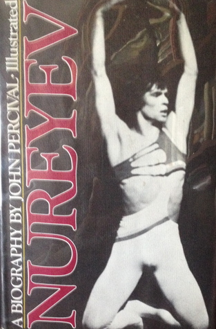 Nureyev: Aspects of the Dancer: A Biography