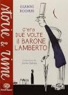 C'era due volte il barone Lamberto by Gianni Rodari C'era due volte il barone Lamberto by Gianni Rodari