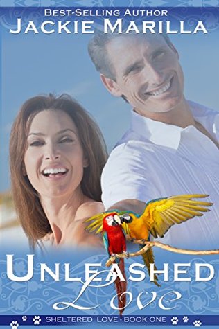 Unleashed Love (Sheltered Love #1)