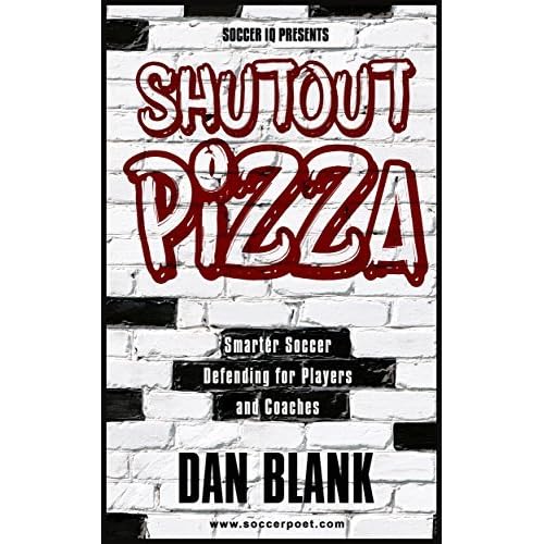 Soccer iQ Presents Shutout Pizza Smarter Soccer Defending for Players and Coaches