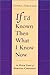 If I'd Known Then What I Know Now by Donna Ferguson