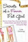 Secrets of a Former Fat Girl by Lisa Delaney