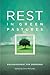 Rest in Green Pastures: Encouragement for Shepherds