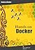 Docker Hands on: Deploy, Ad...