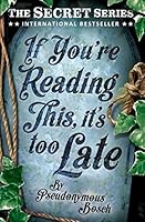 If You Are Reading This, It's Too Late (Secret, #2)