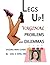 LEGS UP! VAGINAL PROBLEMS AND DILEMMAS: Vagina Mini Guide to What's Happening Inside Your Vagina and Why You Should Not Ignore Signs of Impending Pelvic Organ Prolapse