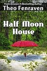 Half Moon House by Theo Fenraven
