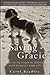 Saving Gracie: How One Dog ...