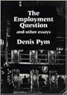 The employment question & other essays